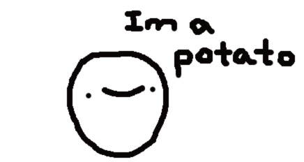 i drew a potato